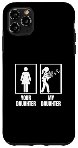 Your Daughter My Daughter French Hornist Lustiges Waldhorn Hülle für iPhone 11 Pro Max Your Daughter My Daughter French Hornist Lustiges Waldhorn Hülle für iPhone 11 Pro Max von Gifts For French Horn Player