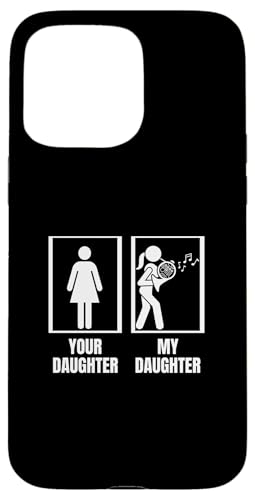 Your Daughter My Daughter French Hornist Lustiges Waldhorn Hülle für iPhone 15 Pro Max Your Daughter My Daughter French Hornist Lustiges Waldhorn Hülle für iPhone 15 Pro Max von Gifts For French Horn Player
