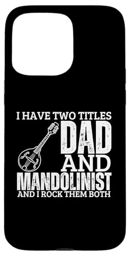Mandolinist And Dad Proud Funny Men Mandoline Hülle für iPhone 15 Pro Max Mandolinist And Dad Proud Funny Men Mandoline Hülle für iPhone 15 Pro Max von Gifts For Mandolin Players