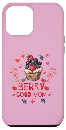 Berry Good Mom Süße Cupcake-Frucht zum Muttertag Hülle für iPhone 12 Pro Max von Gifts & Beads