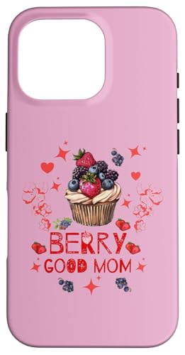 Berry Good Mom Süße Cupcake-Frucht zum Muttertag Hülle für iPhone 16 Pro von Gifts & Beads