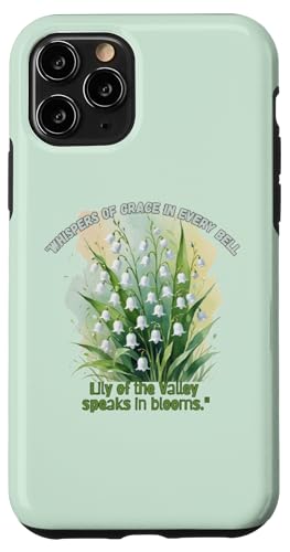 Flüstern der Anmut in jeder Glocke, Maiglöckchen spricht Hülle für iPhone 11 Pro von Gifts & Beads