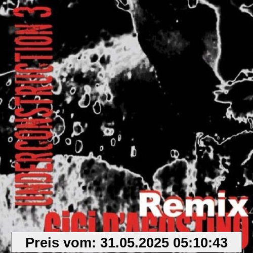 Underconstruction Ep 3 Remix Underconstruction Ep 3 Remix von Gigi D Agostino