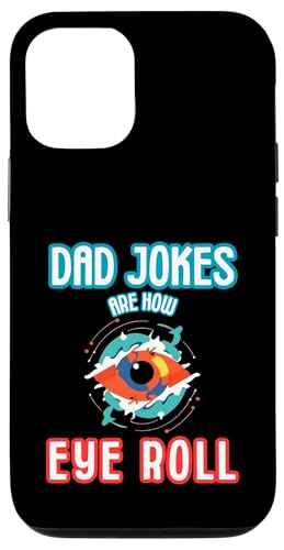 Dad Witze Are How Eye Roll Hülle für iPhone 12/12 Pro von Gilbium