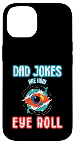 Dad Witze Are How Eye Roll Hülle für iPhone 14 von Gilbium
