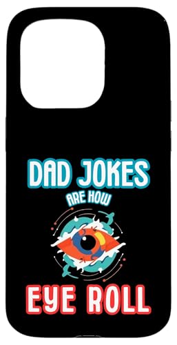 Dad Witze Are How Eye Roll Hülle für iPhone 15 Pro Dad Witze Are How Eye Roll Hülle für iPhone 15 Pro von Gilbium