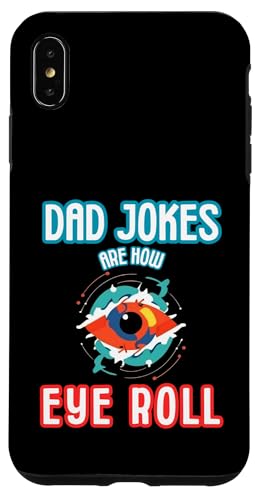 Dad Witze Are How Eye Roll Hülle für iPhone XS Max von Gilbium