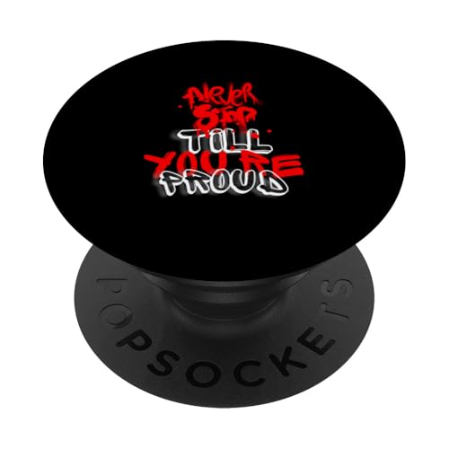 Hör niemals auf, bis du stolze Zitate hast PopSockets Klebender PopGrip Hör niemals auf, bis du stolze Zitate hast PopSockets Klebender PopGrip von Gilbium