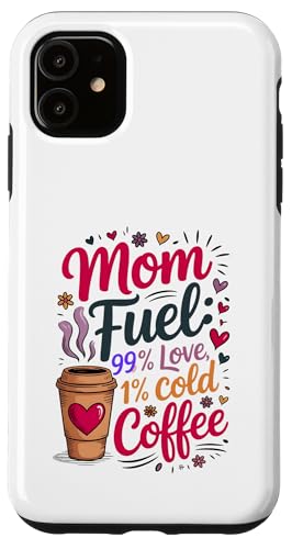 Mom Fuel 99% Liebe, 1% kalter Kaffee Hülle für iPhone 11 von Gilbium