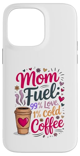 Mom Fuel 99% Liebe, 1% kalter Kaffee Hülle für iPhone 14 Pro Max von Gilbium