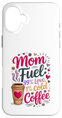 Mom Fuel 99% Liebe, 1% kalter Kaffee Hülle für iPhone 16 Plus von Gilbium