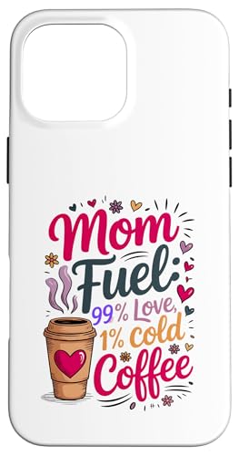 Mom Fuel 99% Liebe, 1% kalter Kaffee Hülle für iPhone 16 Pro Max Mom Fuel 99% Liebe, 1% kalter Kaffee Hülle für iPhone 16 Pro Max von Gilbium