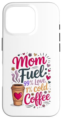 Mom Fuel 99% Liebe, 1% kalter Kaffee Hülle für iPhone 16 Pro von Gilbium