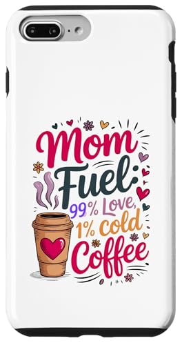 Mom Fuel 99% Liebe, 1% kalter Kaffee Hülle für iPhone 7 Plus/8 Plus von Gilbium