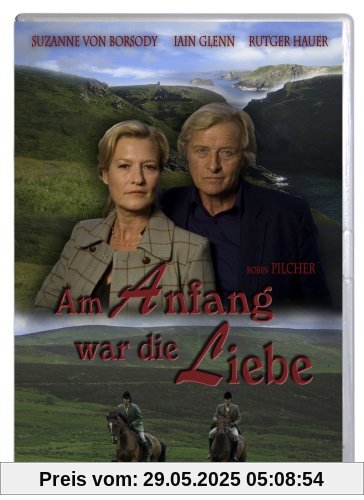 Robin Pilcher: Am Anfang war die Liebe Robin Pilcher: Am Anfang war die Liebe von Giles Foster