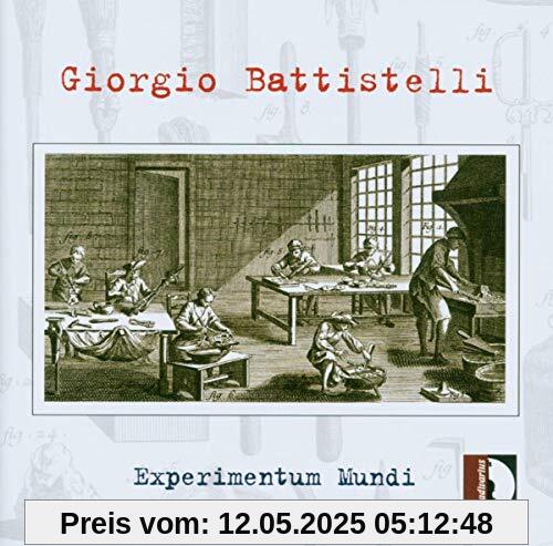 Giorgio Battistelli: Experimentum Mundi Giorgio Battistelli: Experimentum Mundi von Giorgio Battistelli