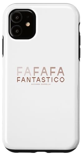 FANTASTICO Hülle für iPhone 11 FANTASTICO Hülle für iPhone 11 von Giovanni Zarrella