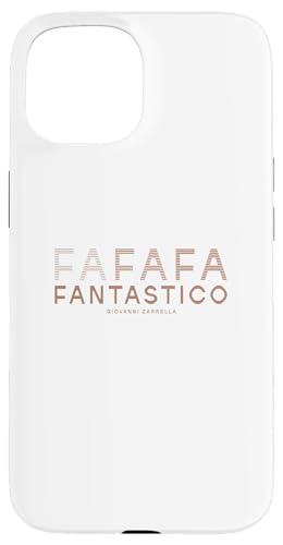 FANTASTICO Hülle für iPhone 15 FANTASTICO Hülle für iPhone 15 von Giovanni Zarrella