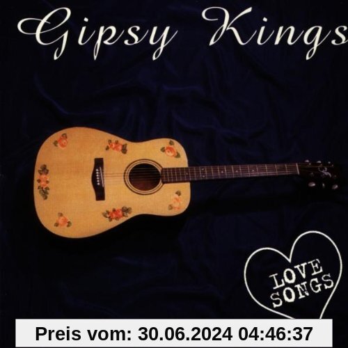 Love Songs von Gipsy Kings