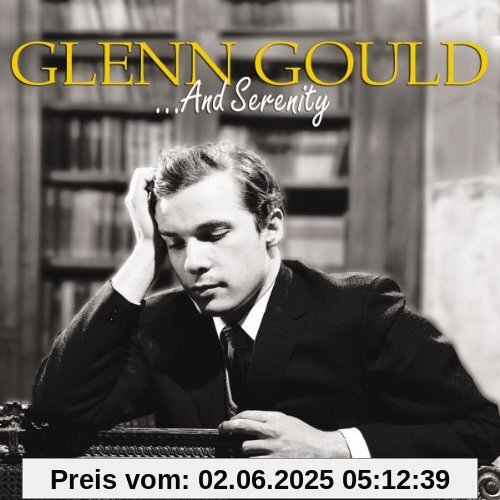 And Serenity von Glenn Gould