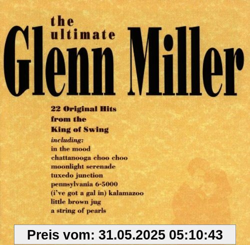 The Ultimate Glenn Miller von Glenn Miller