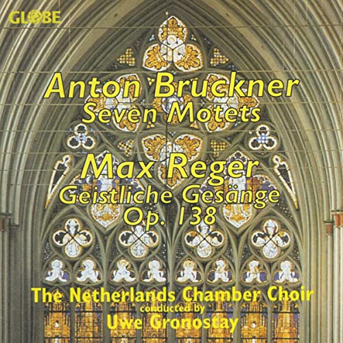 Geistliche Chormusik von Bruckner und Reger von Globe