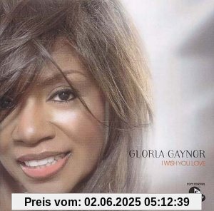 I Wish You Love I Wish You Love von Gloria Gaynor