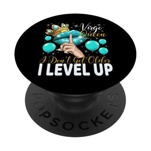 Jungfrau Queen I Don't Get Older I Level Up Birthday Queen PopSockets Klebender PopGrip Jungfrau Queen I Don't Get Older I Level Up Birthday Queen PopSockets Klebender PopGrip von Glorious Royal Birthday Queens