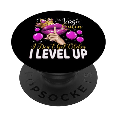 Jungfrau Queen I Don't Get Older I Level Up Birthday Queen PopSockets Klebender PopGrip Jungfrau Queen I Don't Get Older I Level Up Birthday Queen PopSockets Klebender PopGrip von Glorious Royal Birthday Queens
