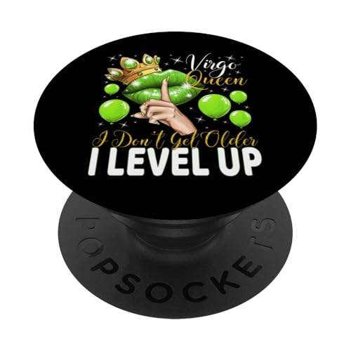 Jungfrau Queen I Don't Get Older I Level Up Birthday Queen PopSockets Klebender PopGrip Jungfrau Queen I Don't Get Older I Level Up Birthday Queen PopSockets Klebender PopGrip von Glorious Royal Birthday Queens