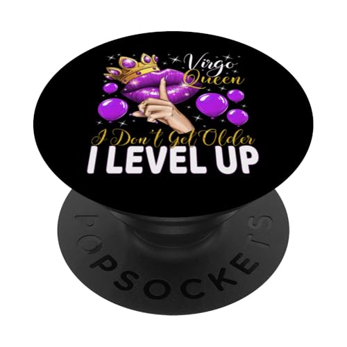 Jungfrau Queen I Don't Get Older I Level Up Birthday Queen PopSockets Klebender PopGrip Jungfrau Queen I Don't Get Older I Level Up Birthday Queen PopSockets Klebender PopGrip von Glorious Royal Birthday Queens