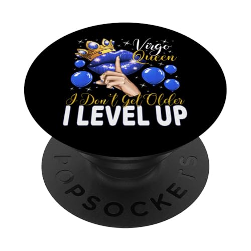 Jungfrau Queen I Don't Get Older I Level Up Birthday Queen PopSockets Klebender PopGrip Jungfrau Queen I Don't Get Older I Level Up Birthday Queen PopSockets Klebender PopGrip von Glorious Royal Birthday Queens