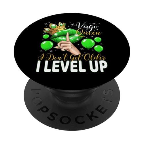 Jungfrau Queen I Don't Get Older I Level Up Birthday Queen PopSockets Klebender PopGrip Jungfrau Queen I Don't Get Older I Level Up Birthday Queen PopSockets Klebender PopGrip von Glorious Royal Birthday Queens