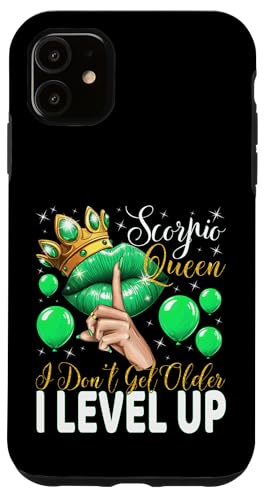 Skorpionkönigin I Don't Get Older I Level Up Birthday Queen Hülle für iPhone 11 von Glorious Royal Birthday Queens