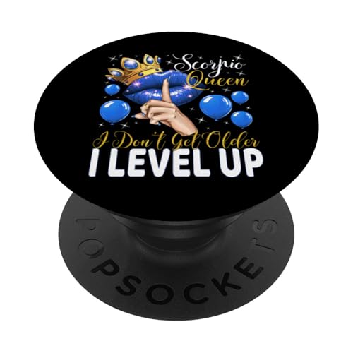 Skorpionkönigin I Don't Get Older I Level Up Birthday Queen PopSockets Klebender PopGrip Skorpionkönigin I Don't Get Older I Level Up Birthday Queen PopSockets Klebender PopGrip von Glorious Royal Birthday Queens