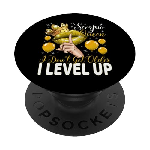 Skorpionkönigin I Don't Get Older I Level Up Birthday Queen PopSockets Klebender PopGrip Skorpionkönigin I Don't Get Older I Level Up Birthday Queen PopSockets Klebender PopGrip von Glorious Royal Birthday Queens