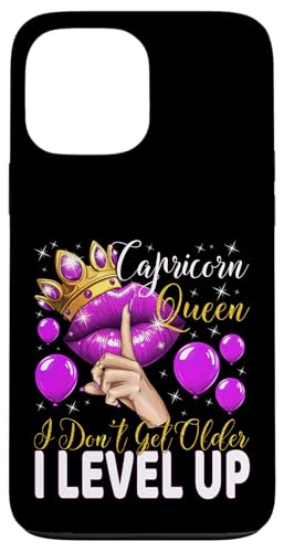 Steinbockkönigin I Don't Get Older I Level Up Birthday Queen Hülle für iPhone 13 Pro Max von Glorious Royal Birthday Queens