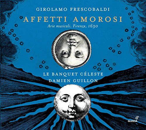 Affetti Amorosi - Arie Musicali, Firenze, 1630 von Glossa