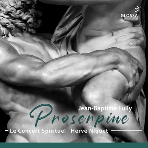 Jean-Baptiste Lully: Proserpine Jean-Baptiste Lully: Proserpine von Glossa