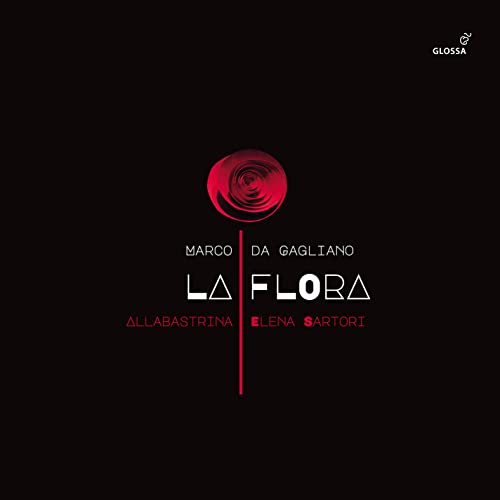 Marco da Gagliano: La Flora von Glossa