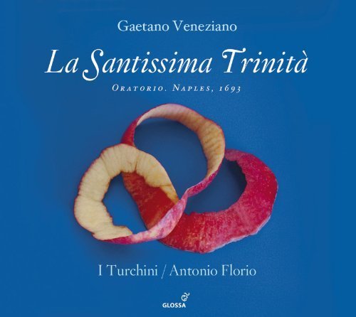 Veneziano: Santissima La Trinita (Oratorio Naples, 1693) by Filippo Mineccia, I Turchin, Leslie Visco, Cristina Grifone (2014) Audio CD von Glossa