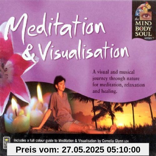 Meditation & Visualisation - Mind, Body & Soul Meditation & Visualisation - Mind, Body & Soul von Glynn, Cornelia & Goodall, Medwy