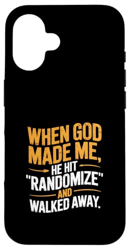 Als Gott mich erschuf, drückte er auf Randomize und ging weg Hülle für iPhone 16 Als Gott mich erschuf, drückte er auf Randomize und ging weg Hülle für iPhone 16 von God made quote