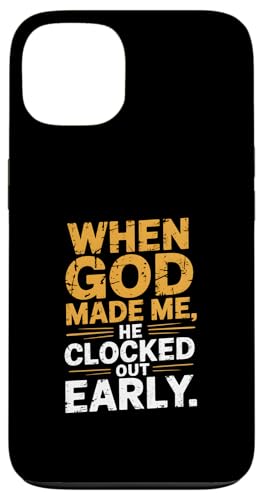 Als Gott mich erschuf, ging er früh raus - Lustig Hülle für iPhone 13 von God made quote