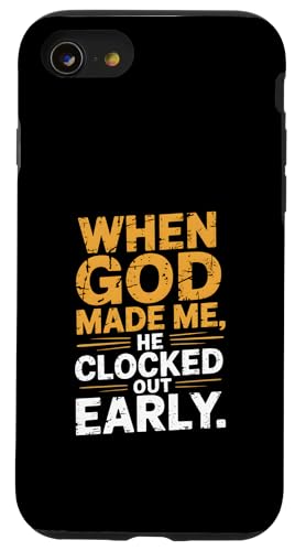 Als Gott mich erschuf, ging er früh raus - Lustig Hülle für iPhone SE (2020) / 7 / 8 von God made quote
