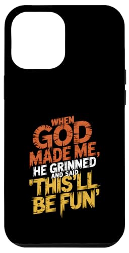 Als Gott mich erschuf, grinste er und sagte, das wird Spaß machen Hülle für iPhone 12 Pro Max Als Gott mich erschuf, grinste er und sagte, das wird Spaß machen Hülle für iPhone 12 Pro Max von God made quote