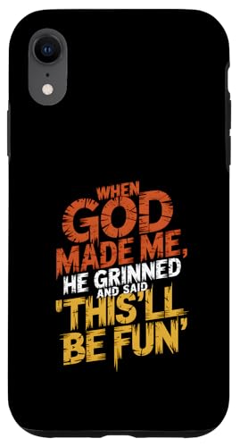 Als Gott mich erschuf, grinste er und sagte, das wird Spaß machen Hülle für iPhone XR Als Gott mich erschuf, grinste er und sagte, das wird Spaß machen Hülle für iPhone XR von God made quote