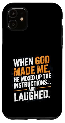 Als Gott mich erschuf, hat er die Anweisungen durcheinander gebracht Hülle für iPhone 11 von God made quote