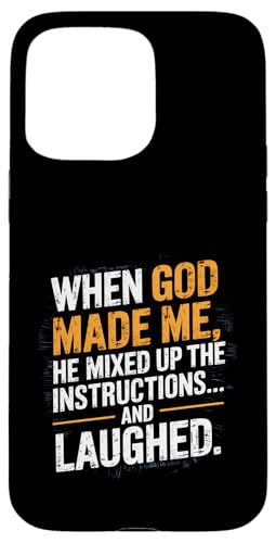 Als Gott mich erschuf, hat er die Anweisungen durcheinander gebracht Hülle für iPhone 15 Pro Max von God made quote