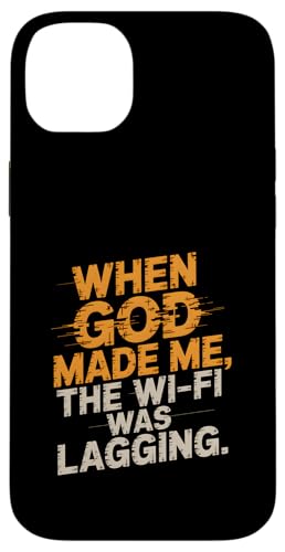 Als Gott mich erschuf, hinkte das WLAN. Hülle für iPhone 14 Plus von God made quote